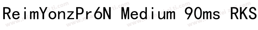 ReimYonzPr6N Medium 90ms RKSJ H字体转换
